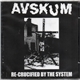 Avskum - Re-Crucified By The System